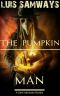 The Pumpkin Man (A dark Halloween novella)