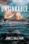 Unsinkable, Five Men and the Indomitable Run of the USS Plunkett