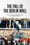 The Fall of the Berlin Wall