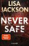 Never Safe - Wann wirst du sicher sein