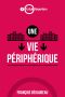 Une vie périphérique