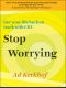 Stop Worrying