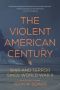 The Violent American Century