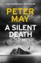 A Silent Death · the Brand-New Thriller From Number 1 Bestseller Peter May