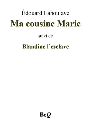 Ma cousine Marie, suivi de Blandine l'esclave