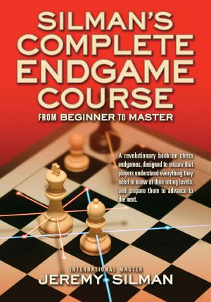 Silman's Complete Endgame Course · From Beginner to Master