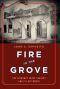 Fire in the Grove · the Cocoanut Grove Tragedy and Its Aftermath