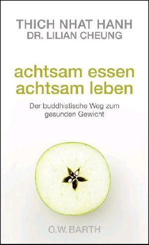 Achtsam essen · achtsam leben . Der buddhistische Weg zum gesunden Gewicht