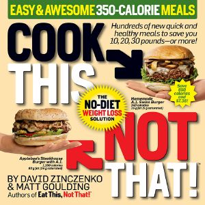 Cook This, Not That! Easy & Awesome 350-Calorie Meals