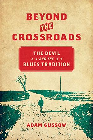 Beyond the Crossroads · the Devil and the Blues Tradition