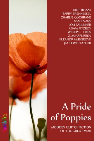 A Pride of Poppies · Modern GLBTQI Fiction of the Great War