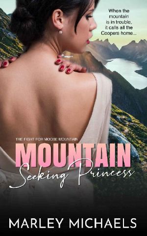 Mountain Seeking Princess · A Full Length Moose Mountain Novel (Men of Moose Mountain Book 6)