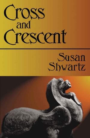 Susan Shwartz - Cross and Crescent