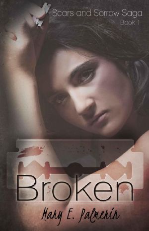 Broken · Book 1 of the Scars and Sorrow Saga