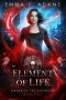 Element of Life (Order of the Elements Book 5)