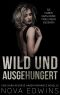 Wild und ausgehungert