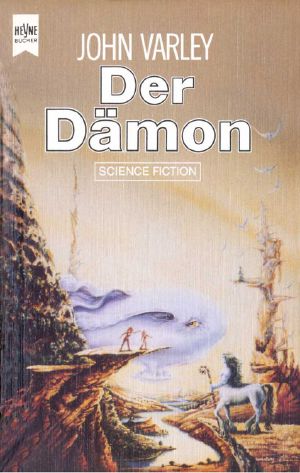 Der Dämon · 3. Buch D. Gäanischen Trilogie in D. Bestimmte Ereignisse, D. In "Der Satellit" U. "Der Magier" Geschildert Wurden, Zu Ihrem Abschluß Kommen, Einschließl. E. Berichtes Vom Ende D. Welt · Science-Fiction-Roman