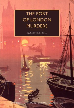 The Port of London Murders (British Library Crime Classics Book 84)