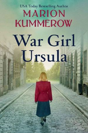 War Girl Ursula: A bittersweet novel of WWII (War Girls Book 1)