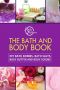 The Bath and Body Book · DIY Bath Bombs, Bath Salts, Body Butter and Body Scrubs