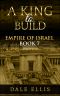 A King to Build: Empire of Israel Book 7