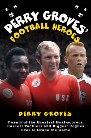 Perry Groves' Football Heroes