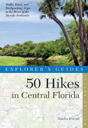 Explorer's Guide 50 Hikes in Central Florida ()