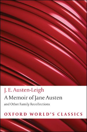 A Memoir of Jane Austen and Other Family Recollections