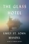 The Glass Hotel, A novel