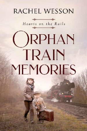 Orphan Train Memories · The Orphan Train Series (Hearts On The Rails Book 7)