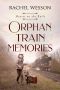 Orphan Train Memories · The Orphan Train Series (Hearts On The Rails Book 7)