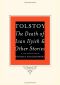 The Death of Ivan Ilyich and Other Stories (Richard Pevear & Larissa Volokhonsky Translation)