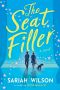 The Seat Filler: A Novel
