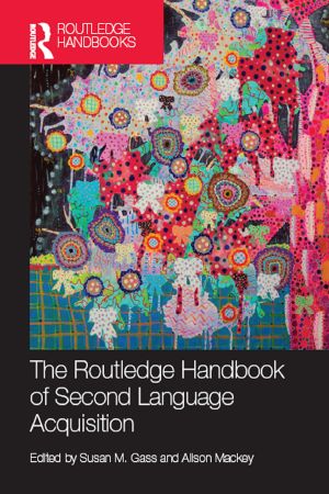 The Routledge Handbook of Second Language Acquisition