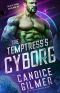 The Temptress's Cyborg: A Cyborg Sci-fi Romance (Galactic Storm Book 1)