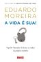 A Vida É Sua! · O Poder Libertador De Tomar as Rédeas Do Próprio Caminho