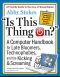 Is This Thing On? · A Computer Handbook for Late Bloomers, Technophobes & Kicking, the & #Screaming