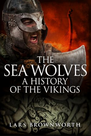 The Sea Wolves · A History of the Vikings