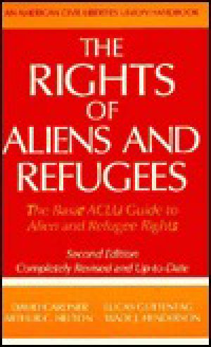 The Rights of Aliens and Refugees · 2nd Edition · the Basic ACLU Guide to Alien and Refugee Rights