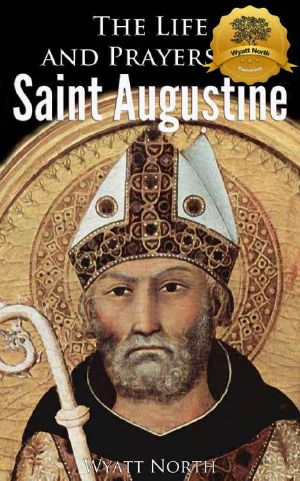 The Life and Prayers of Saint Augustine of Hippo