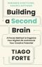 Building a Second Brain: A Proven Method to Organize Your Digital Life and Unlock Your Creative Potential