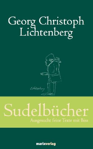 Sudelbücher · Ausgesucht feine Texte mit Biss