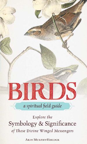 Birds · A Spiritual Field Guide