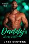 Daddy’s Warm Little: An Age Play Daddy Dom Romance (Single Daddies Little Girl Series Book 7)