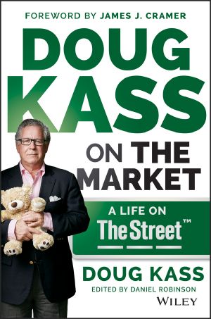 Doug Kass on the Market, A Life on TheStreetâ„¢