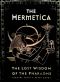 The Hermetica · the Lost Wisdom of the Pharaohs