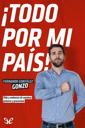 ¡Todo por mi país!