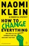 How to Change Everything · Wie wir alles ändern können und die Zukunft retten