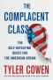 The Complacent Class · The Self-Defeating Quest for the American Dream