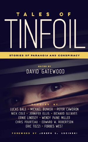 Tales of Tinfoil · Stories of Paranoia and Conspiracy